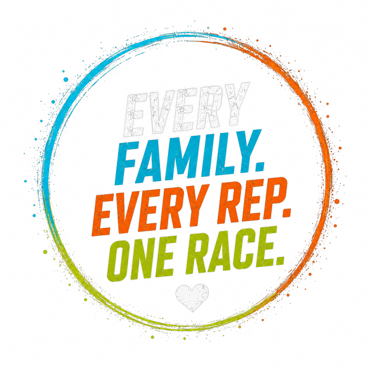 Every family. Every rep. One race.